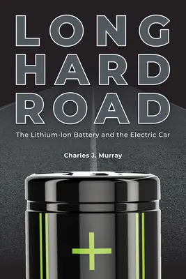 Der lange, harte Weg: Die Lithium-Ionen-Batterie und das Elektroauto - Long Hard Road: The Lithium-Ion Battery and the Electric Car