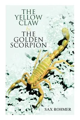 Die gelbe Kralle und der goldene Skorpion: Detective Gaston Max und Inspector Dunbar Mysteries (2 Bücher in einer Ausgabe) - The Yellow Claw & The Golden Scorpion: Detective Gaston Max and Inspector Dunbar Mysteries (2 Books in One Edition)