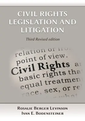 Bürgerrechtsgesetzgebung und Rechtsstreitigkeiten, Dritte Auflage - Civil Rights Legislation and Litigation, Third Edition