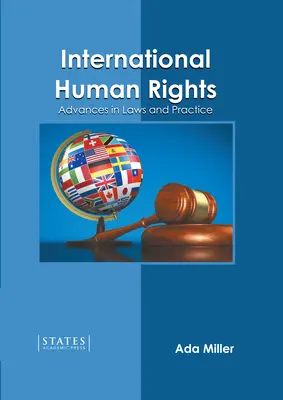 Internationale Menschenrechte: Fortschritte in Gesetzgebung und Praxis - International Human Rights: Advances in Laws and Practice