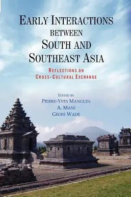 Frühe Interaktionen zwischen Süd- und Südostasien: Überlegungen zum interkulturellen Austausch - Early Interactions between South and Southeast Asia: Reflections on Cross-Cultural Exchange