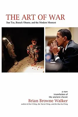 Die Kunst des Krieges: Sun Tzu, Barack Obama und die moderne Zeit - The Art of War: Sun Tzu, Barack Obama, and the Modern Moment