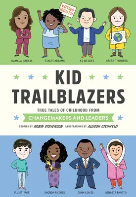 Kid Trailblazers: Wahre Geschichten aus der Kindheit von Changemakern und Führungspersönlichkeiten - Kid Trailblazers: True Tales of Childhood from Changemakers and Leaders