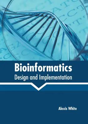 Bioinformatik: Entwurf und Implementierung - Bioinformatics: Design and Implementation