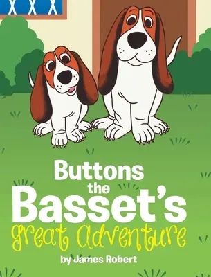 Das große Abenteuer von Knopf, dem Basset - Buttons the Basset's Great Adventure