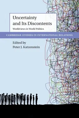 Ungewissheit und ihr Unbehagen: Weltanschauungen in der Weltpolitik - Uncertainty and Its Discontents: Worldviews in World Politics