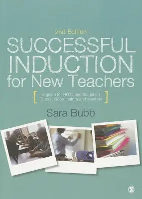 Erfolgreiche Einführung für neue Lehrkräfte: Ein Leitfaden für Tutoren, Koordinatoren und Mentoren von Lehrkräften - Successful Induction for New Teachers: A Guide for Nqts & Induction Tutors, Coordinators and Mentors