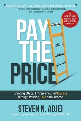 Zahlen Sie den Preis: Ethischer unternehmerischer Erfolg durch Leidenschaft, Schmerz und Ziel - Pay The Price: Creating Ethical Entrpreneurial Success Through Passion, Pain and Purpose