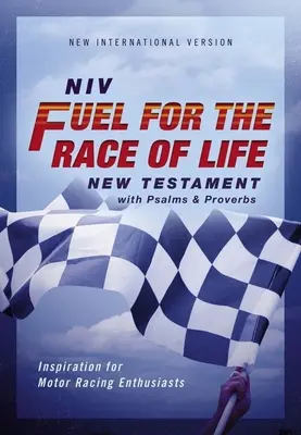Niv, Treibstoff für das Rennen des Lebens Neues Testament mit Psalmen und Sprüchen, Taschenbuch, Comfort Print: Inspiration für Rennsportbegeisterte - Niv, Fuel for the Race of Life New Testament with Psalms and Proverbs, Pocket-Sized, Paperback, Comfort Print: Inspiration for Motor Racing Enthusiast