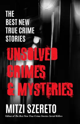 Die besten neuen Wahre-Krimis-Geschichten: Ungelöste Verbrechen & Mysterien - The Best New True Crime Stories: Unsolved Crimes & Mysteries