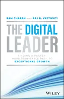 Die digitale Führungskraft: Ein schnellerer, profitablerer Weg zu außergewöhnlichem Wachstum - The Digital Leader: Finding a Faster, More Profitable Path to Exceptional Growth