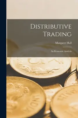 Distributiver Handel; eine ökonomische Analyse - Distributive Trading; an Economic Analysis