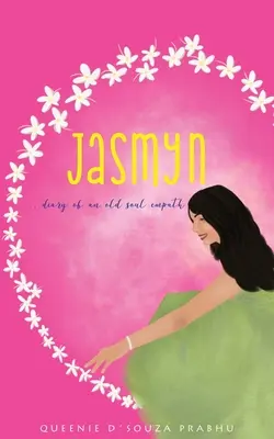 Jasmyn - Tagebuch eines Empathen mit alter Seele - Jasmyn - Diary of an old soul empath