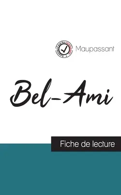 Bel-Ami de Maupassant (fiche de lecture et analyse complique de l'oeuvre) - Bel-Ami de Maupassant (fiche de lecture et analyse complte de l'oeuvre)