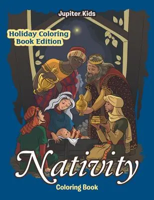 Krippen-Malbuch: Ferien-Malbuch-Edition - Nativity Coloring Book: Holiday Coloring Book Edition