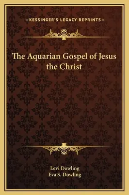 Das Wassermann-Evangelium von Jesus dem Christus - The Aquarian Gospel of Jesus the Christ