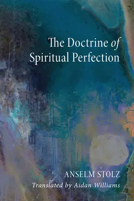 Die Lehre von der geistlichen Vollkommenheit - The Doctrine of Spiritual Perfection