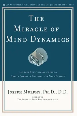 Das Wunder der Bewusstseinsdynamik: Ein neuer Weg zum triumphalen Leben - The Miracle of Mind Dynamics: A New Way to Triumphant Living