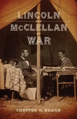 Lincoln und McClellan im Krieg - Lincoln and McClellan at War