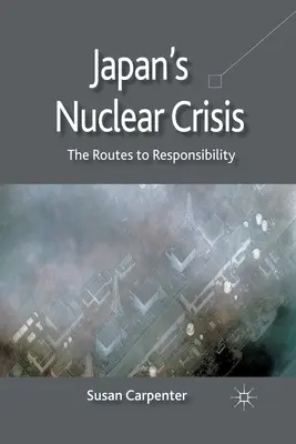 Japans Nuklearkrise: Die Wege zur Verantwortung - Japan's Nuclear Crisis: The Routes to Responsibility