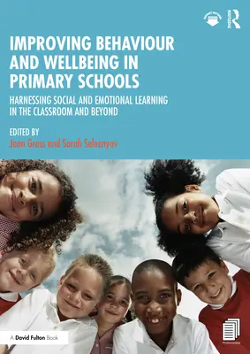 Verbesserung von Verhalten und Wohlbefinden in Grundschulen: Soziales und emotionales Lernen im Klassenzimmer und darüber hinaus nutzbar machen - Improving Behaviour and Wellbeing in Primary Schools: Harnessing Social and Emotional Learning in the Classroom and Beyond
