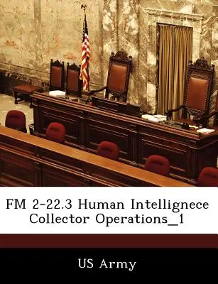 FM 2-22.3 Menschliche Intelligenz Sammler Operationen_1 - FM 2-22.3 Human Intellignece Collector Operations_1