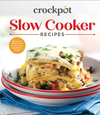 Crockpot-Slow-Cooker-Rezepte: Rezepte für jede Mahlzeit des Tages, vom Frühstück bis zum Dessert - Crockpot Slow Cooker Recipes: Recipes for Every Meal of the Day, from Breakfast to Dessert