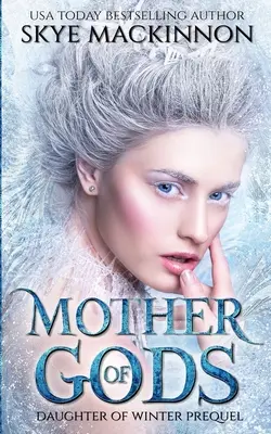 Mutter der Götter: Ein Winterprinzessin Prequel - Mother of Gods: A Winter Princess Prequel