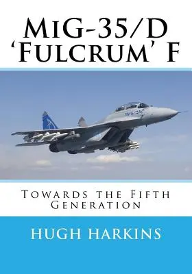 MiG-35/D 'Fulcrum' F: Auf dem Weg zur fünften Generation - MiG-35/D 'Fulcrum' F: Towards the Fifth Generation