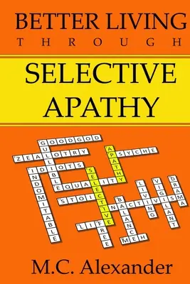 Besser leben durch selektive Apathie - Better Living Through Selective Apathy