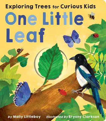 Ein kleines Blatt: Die Natur erforschen für neugierige Kinder - One Little Leaf: Exploring Nature for Curious Kids