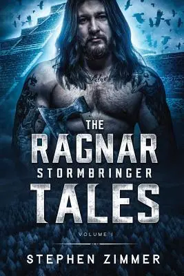 Die Erzählungen von Ragnar Stormbringer: Band I - The Ragnar Stormbringer Tales: Volume I