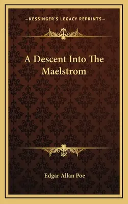 Ein Abstieg in den Mahlstrom - A Descent Into The Maelstrom