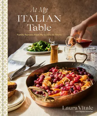 An meinem italienischen Tisch: Familienrezepte aus meiner Cucina für Sie: Ein Kochbuch - At My Italian Table: Family Recipes from My Cucina to Yours: A Cookbook