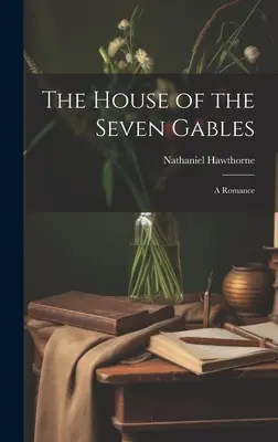 Das Haus der sieben Giebel: Eine Romanze - The House of the Seven Gables: A Romance