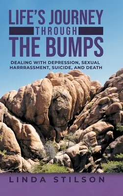 Die Reise des Lebens durch die Unebenheiten: Umgang mit Depression, sexueller Belästigung, Selbstmord und Tod - Life's Journey Through the Bumps: Dealing with depression, sexual harassments, suicide, and death