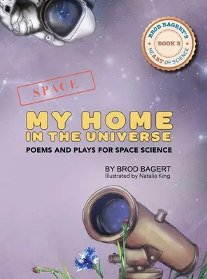 Mein Zuhause im Universum: Gedichte und Theaterstücke zur Weltraumforschung - My Home in the Universe: Poems and Plays for Space Science