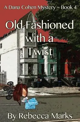 Old Fashioned mit einem Twist: Ein Dana Cohen-Krimi Buch 4 - Old Fashioned with a Twist: A Dana Cohen Mystery Book 4