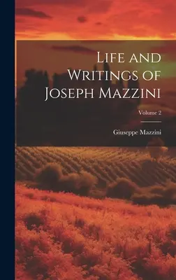 Leben und Schriften von Joseph Mazzini; Band 2 - Life and Writings of Joseph Mazzini; Volume 2