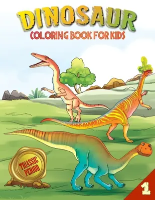 Dinosaurier-Malbuch für Kinder: Triaszeit (Buch 1) - Dinosaur Coloring Book for Kids: Triassic Period (Book 1)