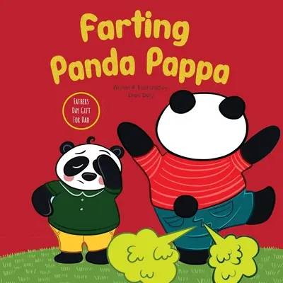 Farting Panda Pappa: Vatertagsgeschenke für Papa: Ein witziges und stressabbauendes Bilderbuch für Kinder zum Vatertag und für die Eltern - Farting Panda Pappa: Fathers Day Gifts for Dad: A Hilarious and Stress Relieving Picture Book For Kids To Celebrate Father's Day and For Ev