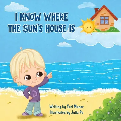 Ich weiß, wo das Haus der Sonne ist - I Know Where the Sun's House Is