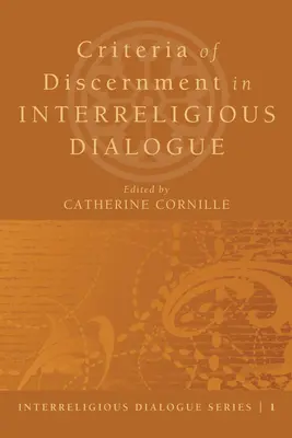 Kriterien der Unterscheidung im interreligiösen Dialog - Criteria of Discernment in Interreligious Dialogue