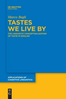 Geschmäcker, nach denen wir leben: Die sprachliche Konzeptualisierung von Geschmack im Englischen - Tastes We Live by: The Linguistic Conceptualisation of Taste in English