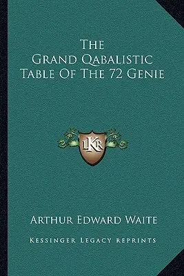 Die Große Qabalistische Tabelle der 72 Flaschengeister - The Grand Qabalistic Table Of The 72 Genie