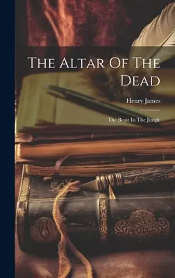 Der Altar der Toten: Die Bestie im Dschungel - The Altar Of The Dead: The Beast In The Jungle
