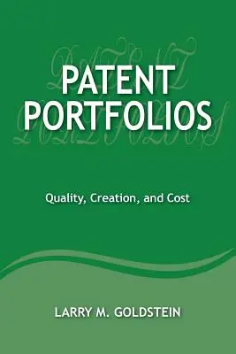 Patentportfolios: Qualität, Erstellung und Kosten - Patent Portfolios: Quality, Creation, and Cost