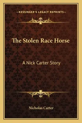 Das gestohlene Rennpferd: Eine Geschichte von Nick Carter - The Stolen Race Horse: A Nick Carter Story