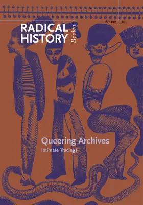 Queering Archives: Intime Spurensuche - Queering Archives: Intimate Tracings