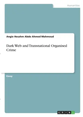 Dark Web und grenzüberschreitende organisierte Kriminalität - Dark Web and Transnational Organised Crime